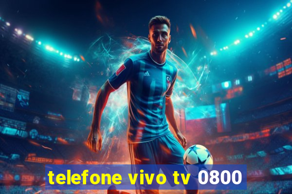 telefone vivo tv 0800